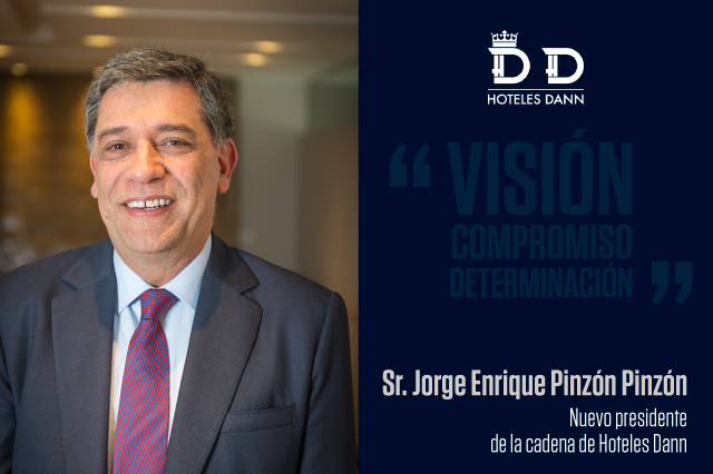 Jorge Enrique Pinzón Pinzón es el nuevo presidente de la cadena hotelera Dann para seguir brindando el mejor servicio.