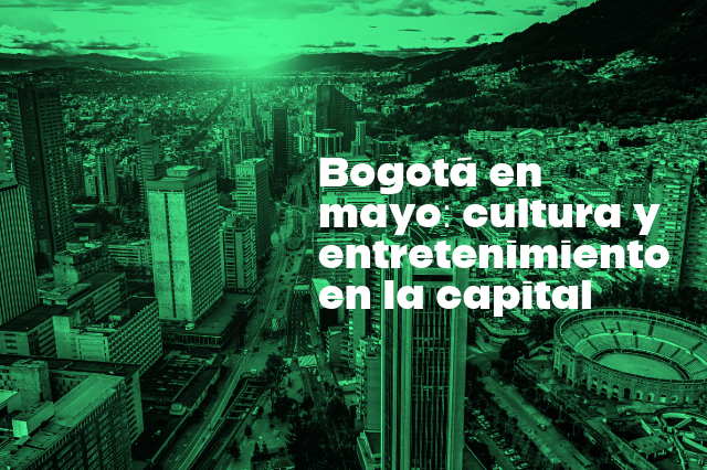Cultura y entretenimiento en Bogotá: destino ideal para disfrutar de cultura, descanso y oportunidades de negocios. ¡RESERVA YA!